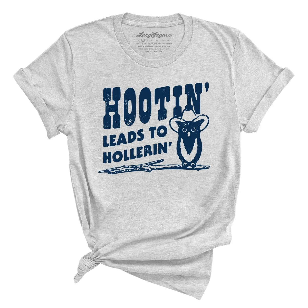 Hootin' Leads to Hollerin' Tee