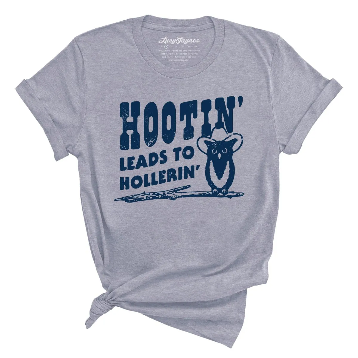 Hootin' Leads to Hollerin' Tee
