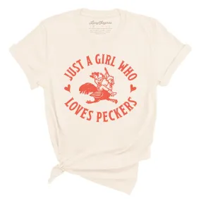 Just a Girl Who Loves Peckers Tee Just a Girl Who Loves Peckers Tee