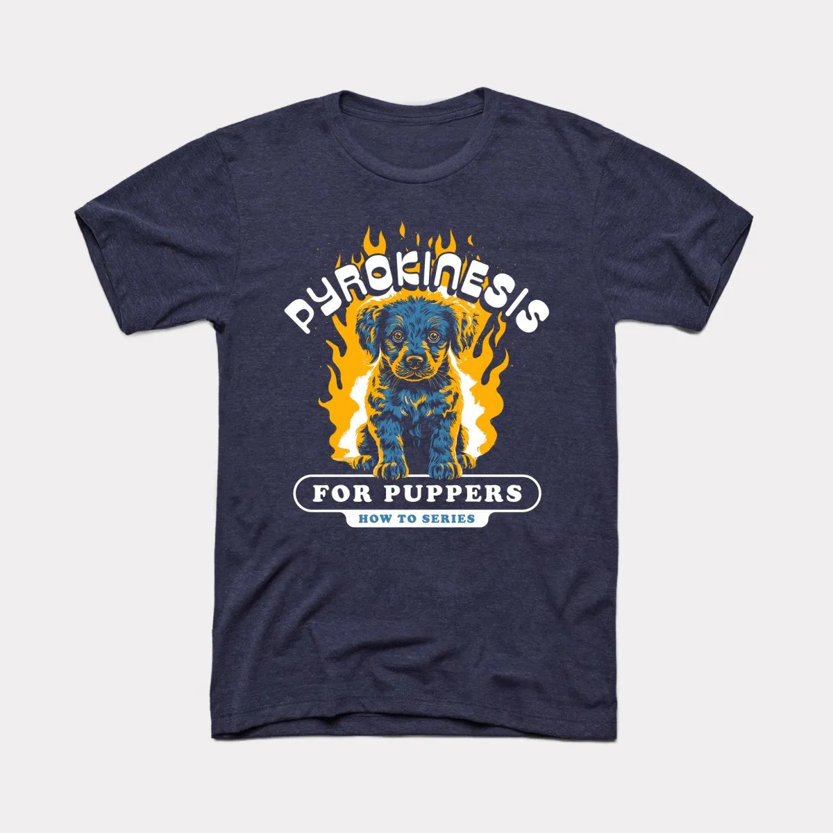 Pyrokinesis For Puppers Adult Unisex Tee