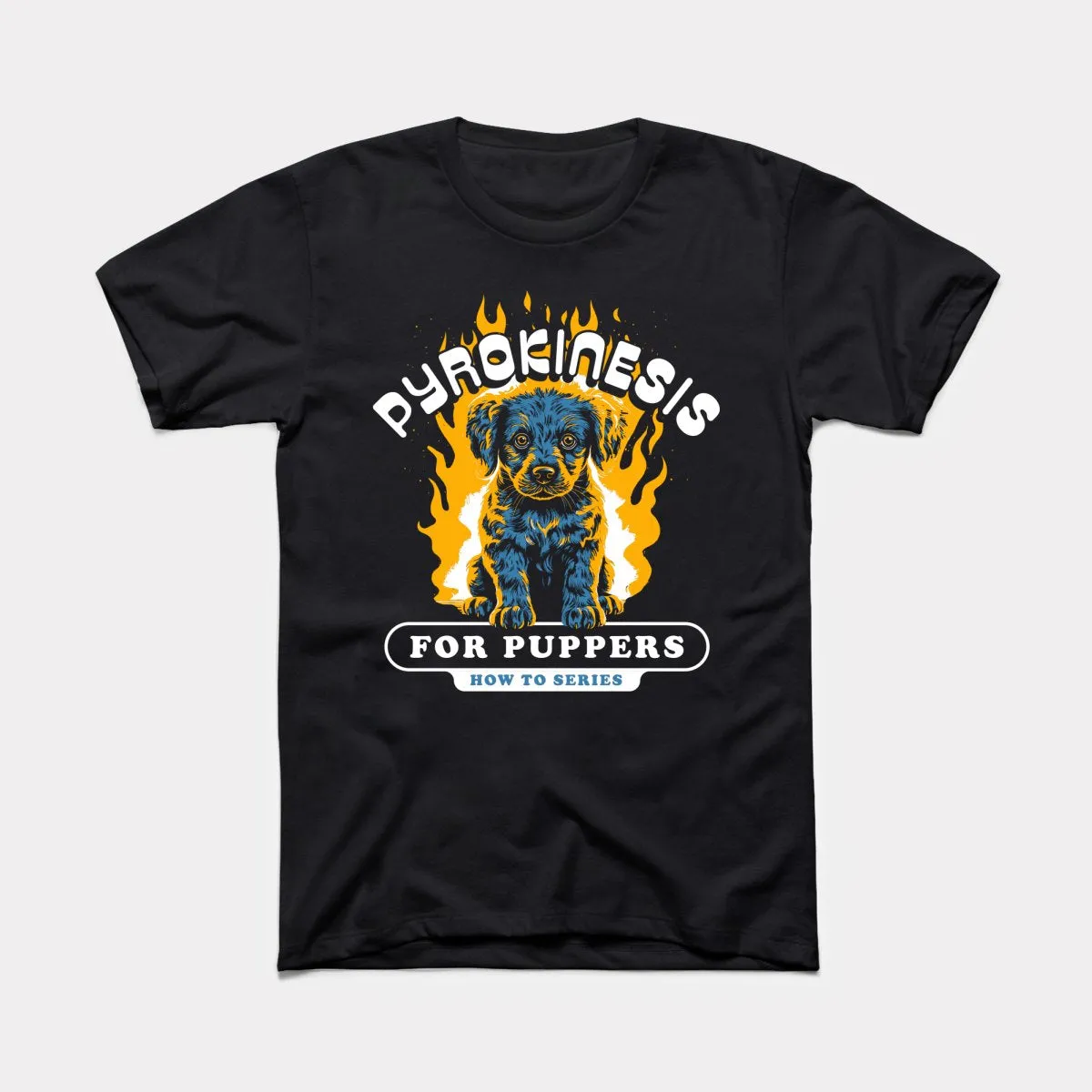 Pyrokinesis For Puppers Adult Unisex Tee