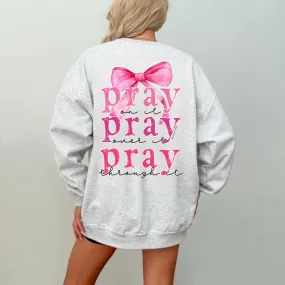 (Sweatshirt) Pray Through It Pink Bow Adult Sweatshirt (Sweatshirt) Pray Through It Pink Bow Adult Sweatshirt